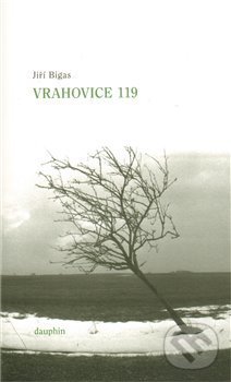 Vrahovice 119 - Jiří Bigas, Dauphin, 2009