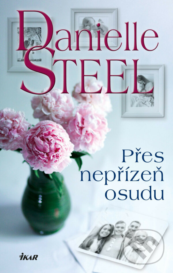 Přes nepřízeň osudu - Danielle Steel, Ikar CZ, 2019