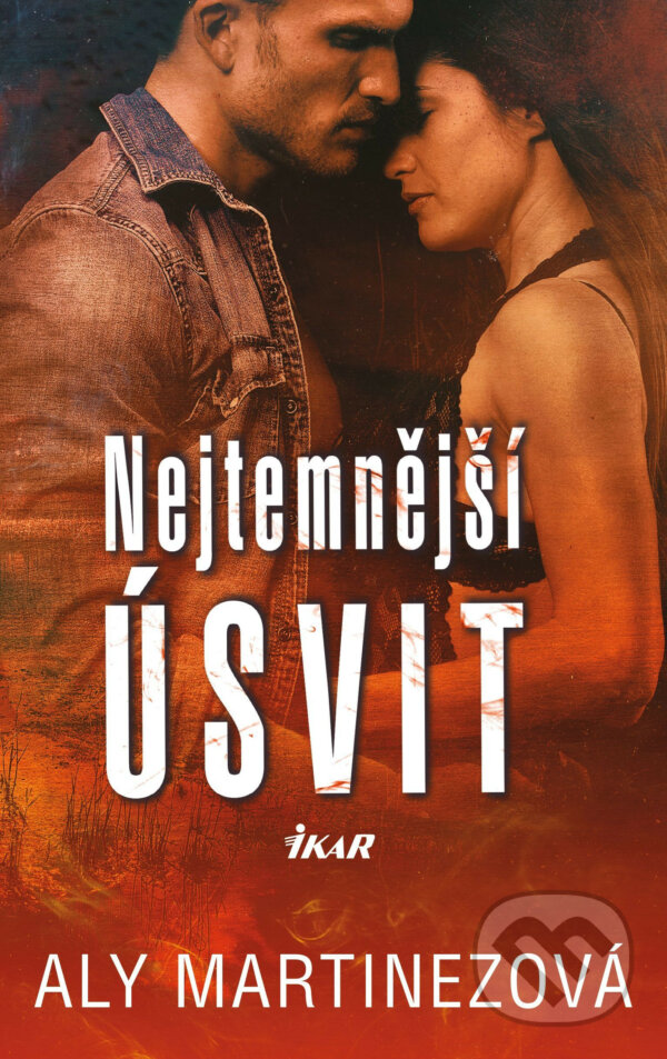 E-kniha: Nejtemnější úsvit (Aly Martinez). Ikar CZ, 2019