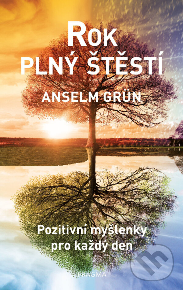 E-kniha: Rok plný štěstí (Anselm Grün). Pragma, 2019