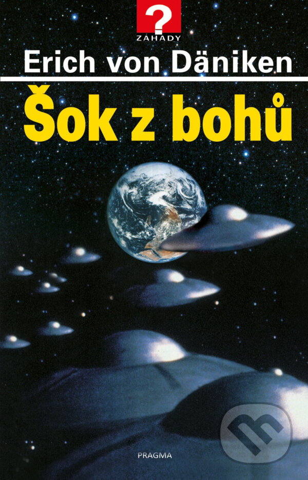 E-kniha: Šok z bohů (Erich von Däniken). Pragma, 2017