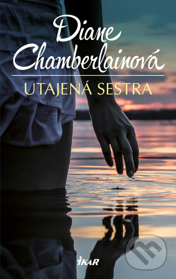 E-kniha: Utajená sestra (Diane Chamberlainová). Ikar CZ, 2017