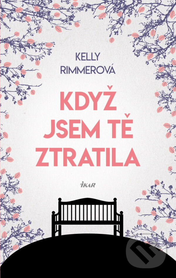 E-kniha: Když jsem tě ztratila (Kelly Rimmer). Ikar CZ, 2017