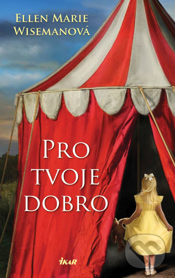 E-kniha: Pro tvoje dobro (Ellen Marie Wiseman). Ikar CZ, 2018