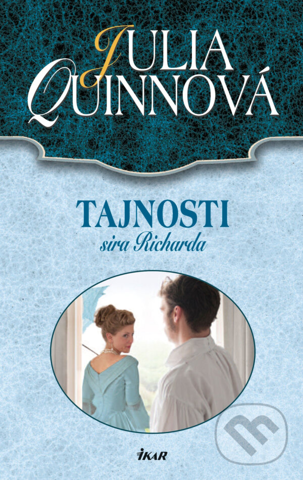 E-kniha: Tajnosti sira Richarda (Julia Quinn). Ikar CZ, 2017
