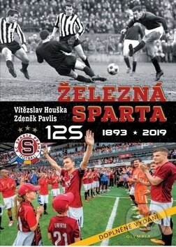 Kniha: Železná Sparta 125 (Vítězslav Houška a Zdeněk Pavlis). Olympia, 2019