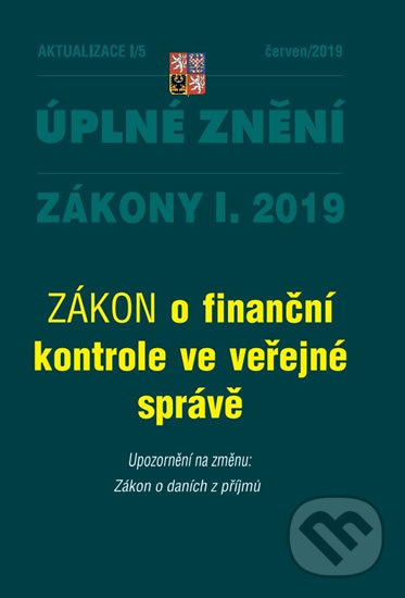 Levně ZÁKON o finanční kontrole ve veřejné správě (AKTUALIZACE I/5 - Úplné znění po novele)