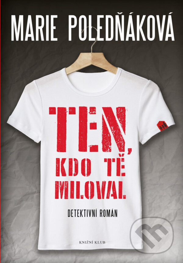 E-kniha: Ten, kdo tě miloval (Marie Poledňáková). Knižní klub, 2016