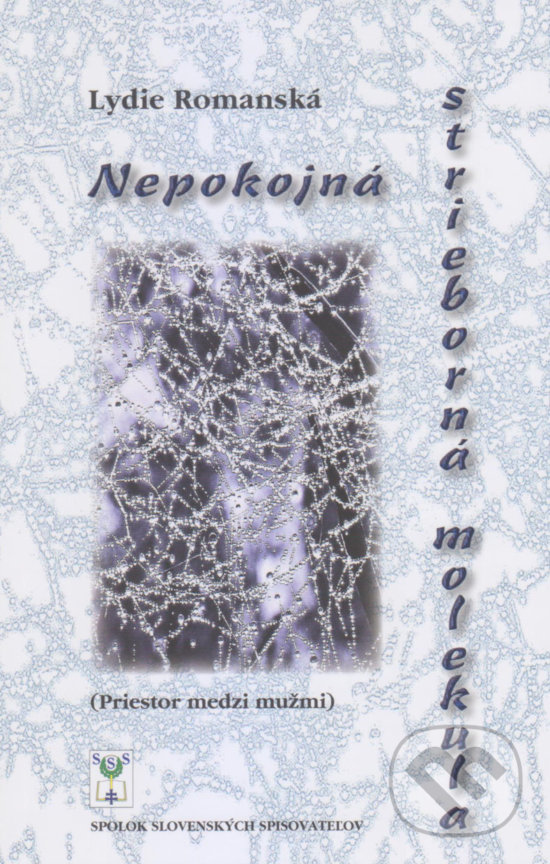 Levně Nepokojná strieborná molekula - Lydie Romanská - kniha z kategorie Poézia