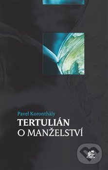Levně Tertulián o manželství - Pavel Koronthály - kniha z kategorie Kresťanstvo