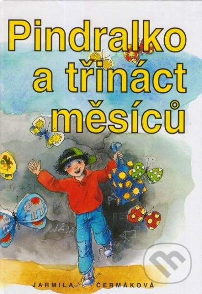Levně Pindralko a třináct měsíců - Jarmila Čermáková - kniha z kategorie Rozprávky