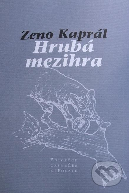 Levně Hrubá mezihra - Zeno Kaprál - kniha z kategorie Poézia