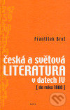 Česká a světová literatura v datech IV (do roku 1800) - František Brož, Host, 2007