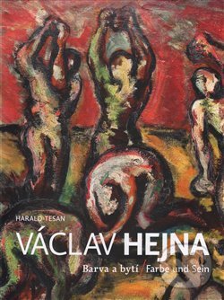 Levně Václav Hejna (Barva a bytí/ Farbe und Sein) - Harald Tesan - kniha z kategorie Maliarstvo a sochárstvo