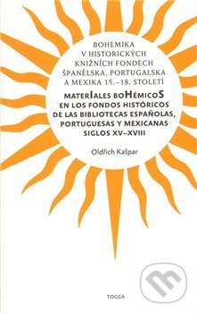 Levně Bohemika v historických knižních fondech Španělska, Portugalska a Mexika 15.-18.st. - kniha z kategorie História