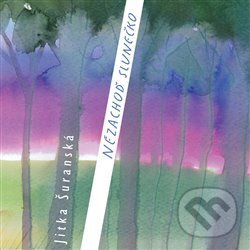 Levně Nězachoď slunečko - Jitka Šuranská Trio