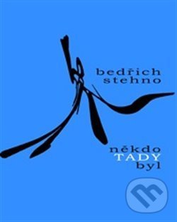 Levně Někdo tady byl - Bedřich Stehno - kniha z kategorie Poézia