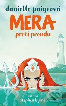 Levně Mera: Proti proudu - Danielle Paige, Stephen Byrne (Ilustrácie) - kniha z kategorie Komiksy