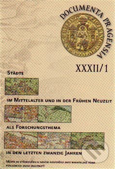 Levně Documenta Pragensia 32/1 (Města ve středověku a raném novověku jako badatelské téma) - kniha z kategorie História