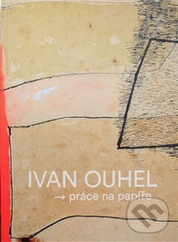 Levně Ivan Ouhel - práce na papíře - Petr Mach - kniha z kategorie Maliarstvo a sochárstvo