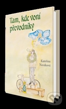 Levně Tam, kde voní převodníky - Kateřina Nováková - kniha z kategorie Spoločenská beletria