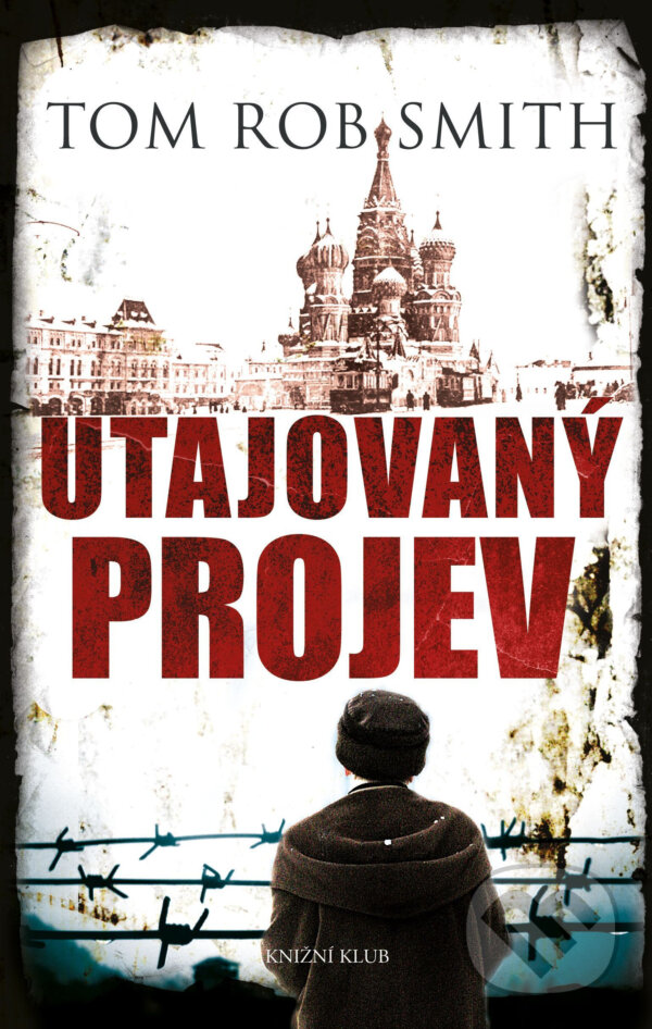 E-kniha: Utajovaný projev (Tom Rob Smith). Knižní klub, 2015