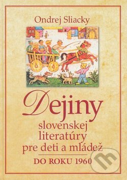 Dejiny slovenskej literatúry pre deti a mládež - Ondrej Sliacky, Literárne informačné centrum