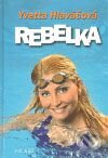 Levně Rebelka - Yvetta Hlaváčová - kniha z kategorie Životopisy