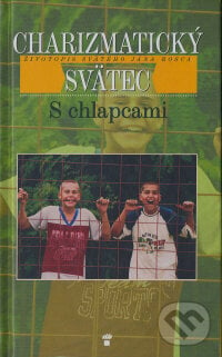 Charizmatický svätec - S chlapcami, Don Bosco, 2003