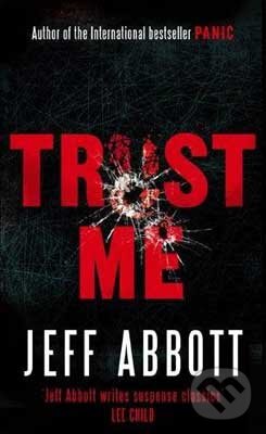 Levně Trust Me - Jeff Abbott - kniha z kategorie Beletria