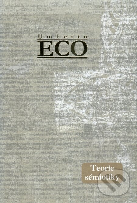 Teorie sémiotiky - Umberto Eco, Argo, 2009