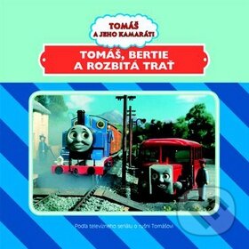 Kniha: Tomáš, Bertie a rozbitá trať (Egmont SK). Egmont SK, 2009
