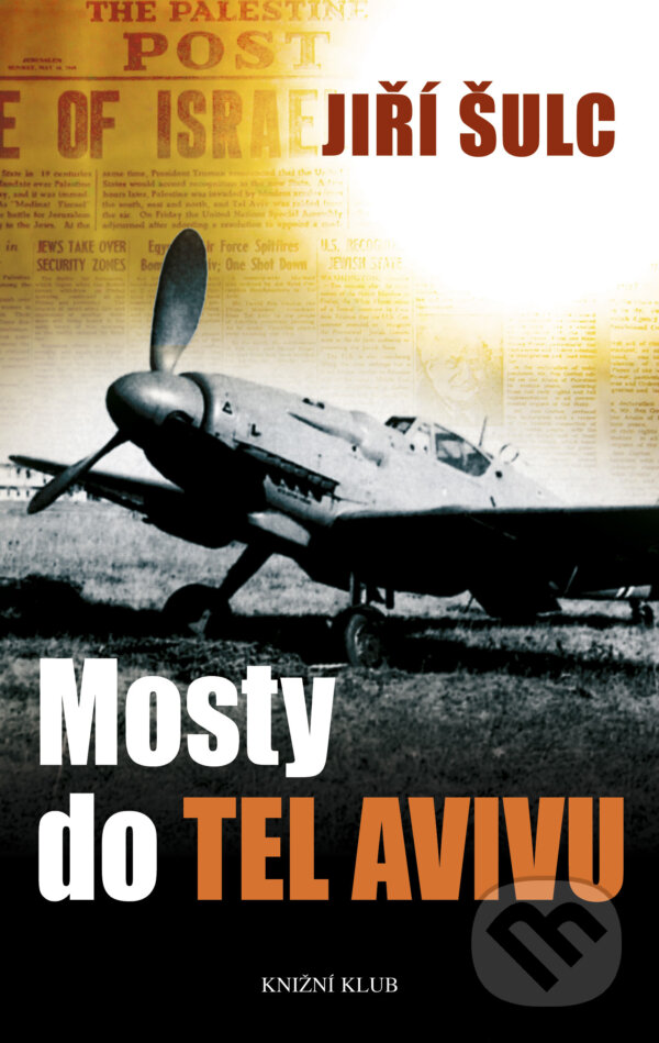 E-kniha: Mosty do Tel Avivu (Jiří Šulc). Knižní klub, 2010
