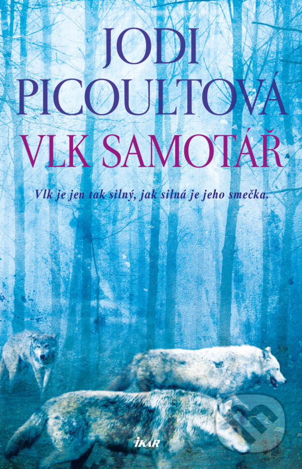 E-kniha: Vlk samotář (Jodi Picoult). Ikar CZ, 2013