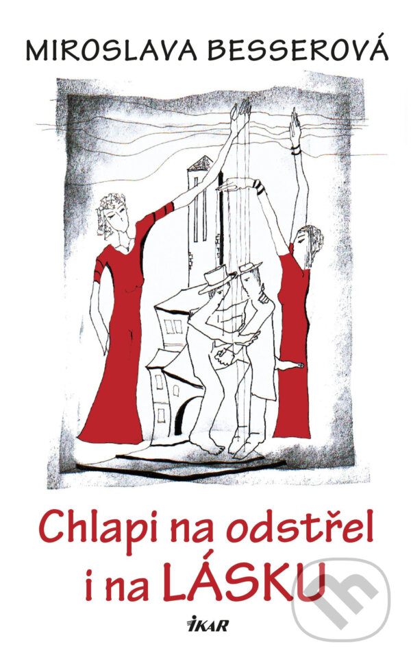 E-kniha: Chlapi na odstřel i na lásku (Miroslava Besserová). Ikar CZ, 2015