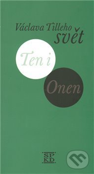 Levně Václava Tilleho svět Ten i Onen - Václav Tille - kniha z kategorie Beletria
