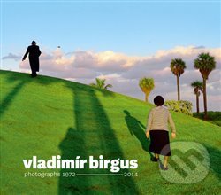 Levně Vladimír Birgus photographs 1972-2014 - Štěpánka Bieleszová - kniha z kategorie Fotografie
