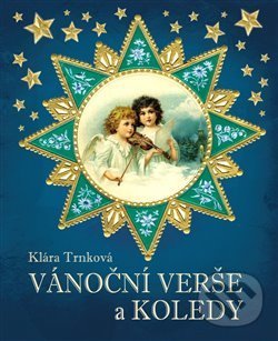 Levně Vánoční verše a koledy - Klára Trnková - kniha z kategorie Zborníky