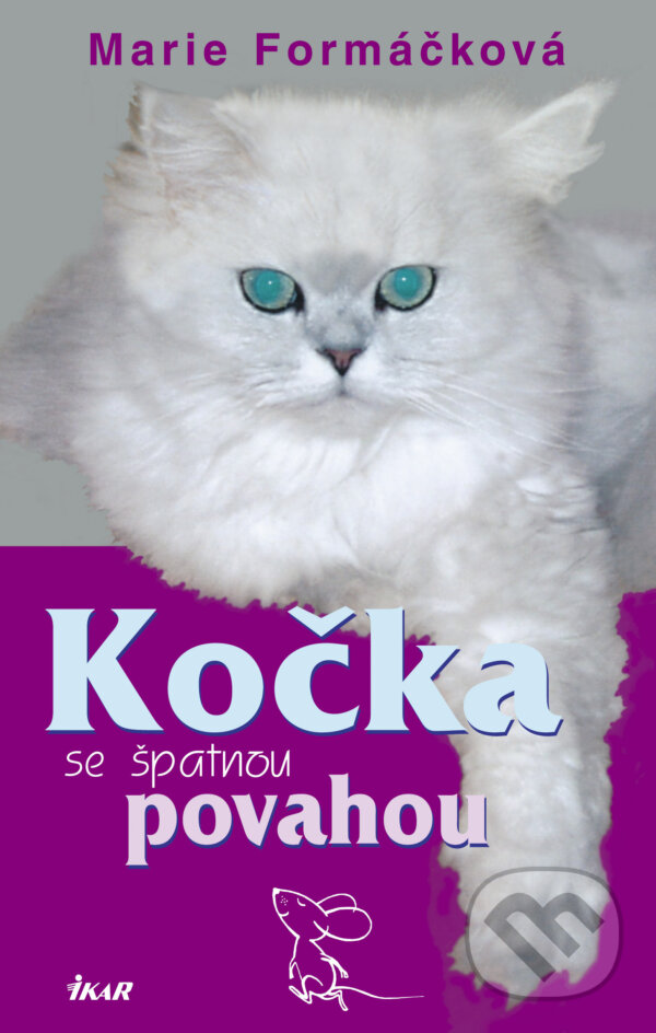 E-kniha: Kočka se špatnou povahou (Marie Formáčková). Ikar CZ, 2005