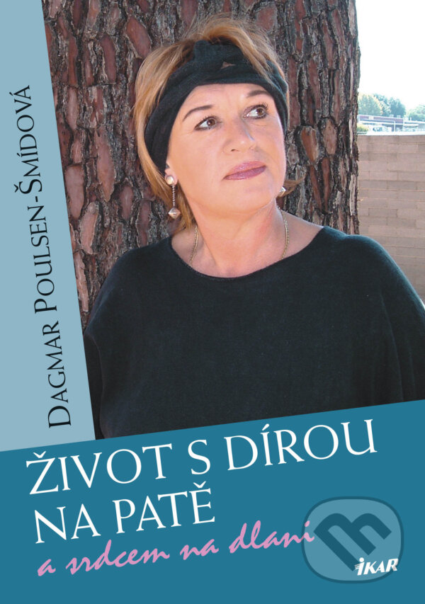 E-kniha: Život s dírou na patě (Dagmar Poulsen-Šmídová). Ikar CZ, 2004