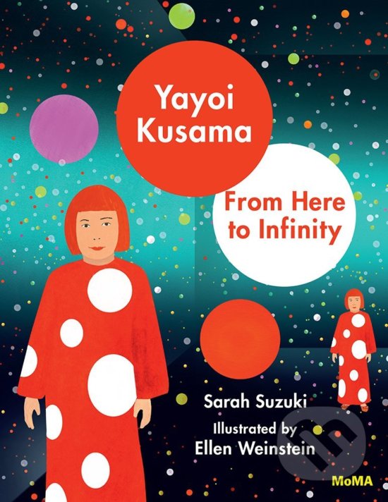 Levně Yayoi Kusama: From Here to Infinity! - Sarah Suzuki - kniha z kategorie Životopisy