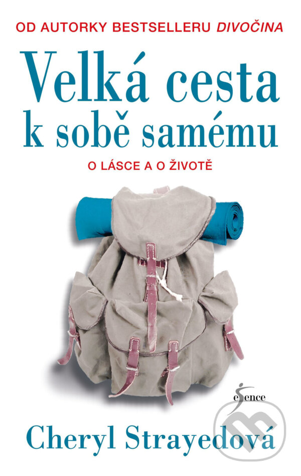 E-kniha: Velká cesta k sobě samému (Cheryl Strayed). Esence, 2017