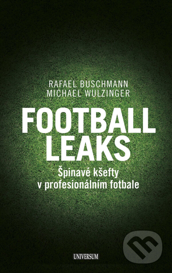 E-kniha: Football Leaks (Michael Wulzinger a Rafael Buschmann). X Nakladatelství Universum, 2018