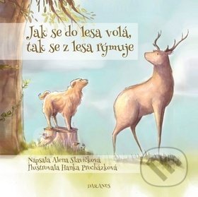 Levně Jak se do lesa volá, tak se z lesa rýmuje - Alena Slavíčková, Hana Procházková (Ilustrácie) - kniha z kategorie Rozprávky