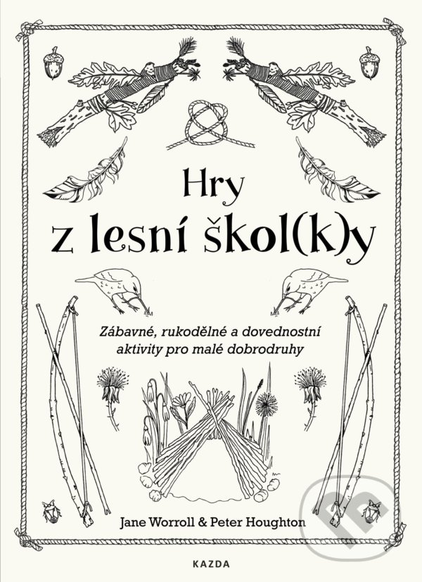 Levně Hry z lesní škol(k)y (Zábavné, rukodělné a dovednostní aktivity pro malé dobrodruhy) - kniha z kategorie Hry