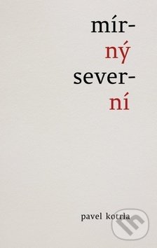 Levně Mírný severní - Pavel Kotrla - kniha z kategorie Poézia