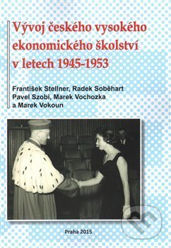 Levně Vývoj českého vysokého ekonomického školství v letech 1945-1953 - kniha z kategorie Špeciálna pedagogika