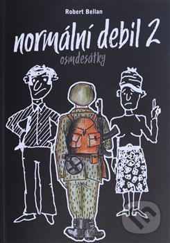 Levně Normální debil 2 - Robert Bellan - kniha z kategorie Autobiografie