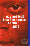 Kniha Vize rozvoje České republiky do roku 2015