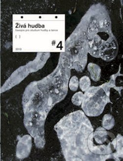 Levně Živá hudba 4/2013 (časopis pro studium hudby a tance) - kniha z kategorie Hudba